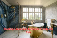 Creating a Luxurious Bathroom: Trends and Tips