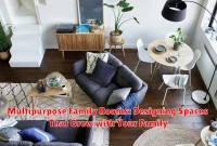 Multipurpose Family Rooms: Designing Spaces That Grow with Your Family
