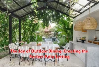 The Joy of Outdoor Dining: Creating the Perfect Patio Setting