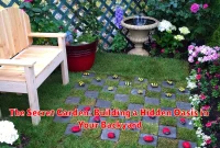 The Secret Garden: Building a Hidden Oasis in Your Backyard