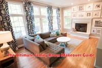 The Ultimate Family Room Makeover Guide