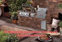 The Ultimate Outdoor Kitchen: Cooking and Entertaining Al Fresco
