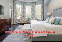 Transforming Your Bedroom into a Luxury Retreat